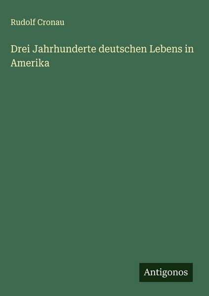 Produktbild: Drei Jahrhunderte deutschen Lebens in Amerika