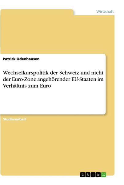 Produktbild: Wechselkurspolitik der Schweiz und nicht der Euro-Zone angeh&ouml;render EU-Staaten im Verh&auml;ltnis zum Euro