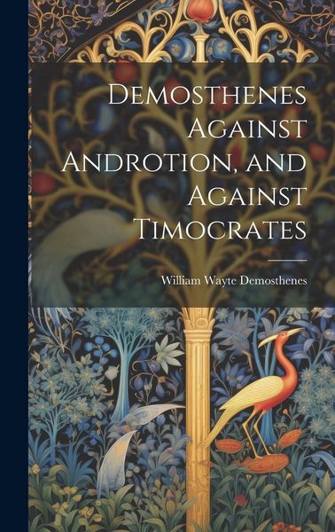 Produktbild: Demosthenes Against Androtion, and Against Timocrates