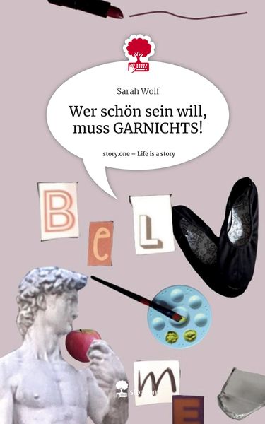 Produktbild: Wer sch&ouml;n sein will, muss GARNICHTS!. Life is a Story - story.one