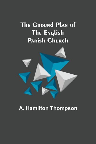 Produktbild: The Ground Plan of the English Parish Church