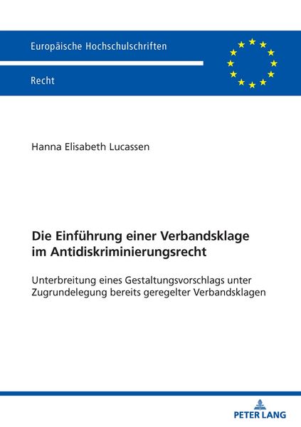Die Einführung einer Verbandsklage im Antidiskriminierungsrecht, Taschenbuch von Hanna Elisabeth Lucassen, Peter Lang GmbH, Internationaler Verlag der