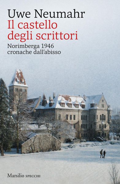 Produktbild: Il castello degli scrittori. Norimberga 1946, cronache dall'abisso