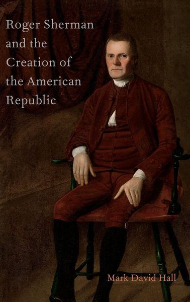 Produktbild: Roger Sherman and the Creation of the American Republic
