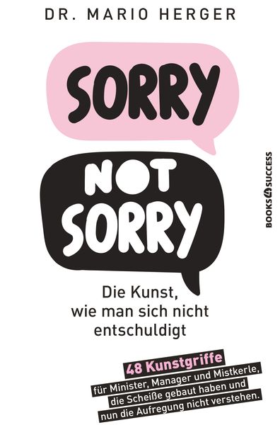Produktbild: Sorry not sorry: Die Kunst, wie man sich nicht entschuldigt