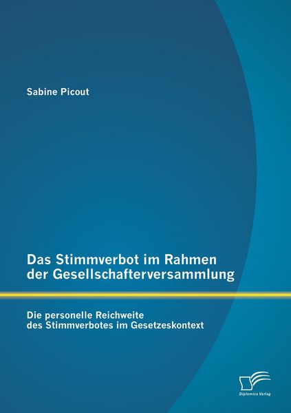 Produktbild: Das Stimmverbot im Rahmen der Gesellschafterversammlung: Die personelle Reichweite des Stimmverbotes im Gesetzeskontext