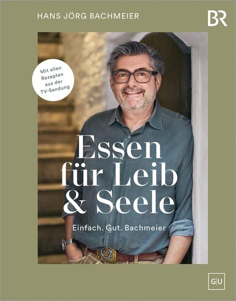 Produktbild: Essen f&uuml;r Leib & Seele - Einfach. Gut. Bachmeier