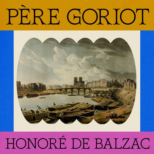 Père Goriot - Honore de Balzac, Audio, 9781836771388