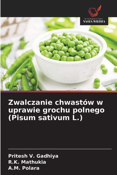 Produktbild: Zwalczanie chwast&oacute;w w uprawie grochu polnego (Pisum sativum L.)
