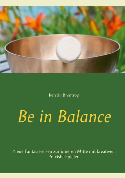 Be in Balance, Taschenbuch von Kerstin Brentrop, BoD – Books on Demand, 9783752606591