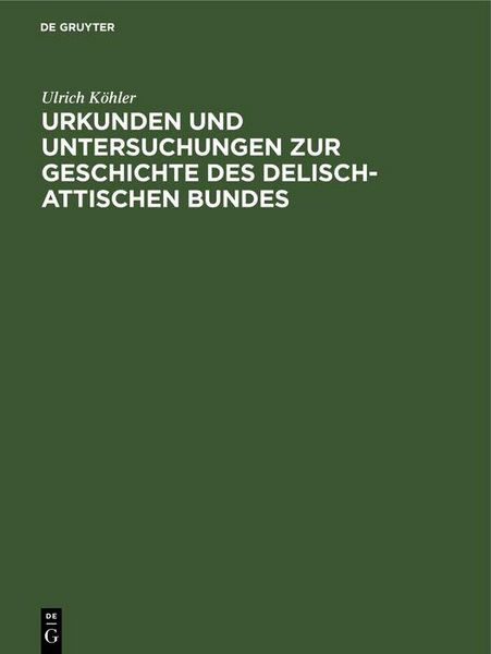 Produktbild: Urkunden und Untersuchungen zur Geschichte des delisch-attischen Bundes