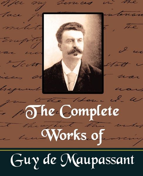 Produktbild: The Complete Works of Guy de Maupassant (New Edition)