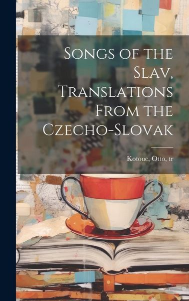 Produktbild: Songs of the Slav, Translations From the Czecho-Slovak