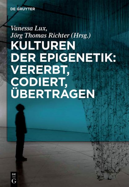 Produktbild: Kulturen der Epigenetik: Vererbt, codiert, &uuml;bertragen