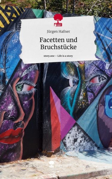 Produktbild: Facetten und Bruchst&uuml;cke. Life is a Story - story.one