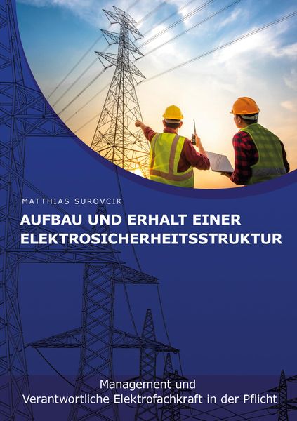 Aufbau und Erhalt einer Elektrosicherheitsstruktur, Taschenbuch von Matthias Surovcik, BoD - Books on Demand, 9783943247091