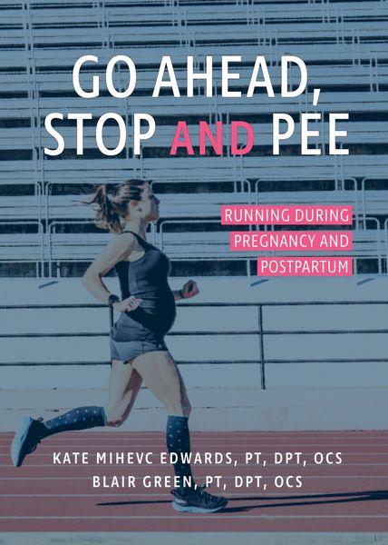 Produktbild: Go Ahead, Stop and Pee: Running During Pregnancy and Postpartum