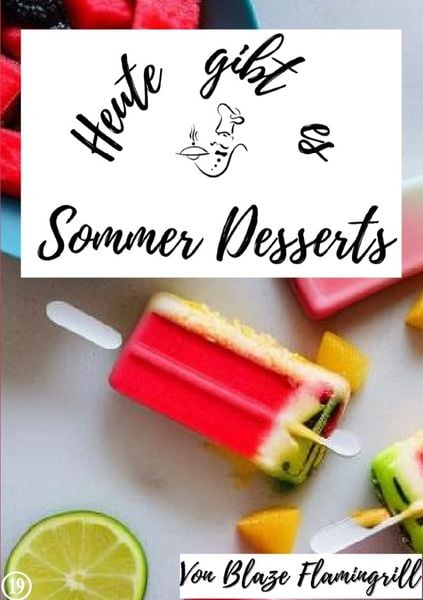 Produktbild: Heute gibt es - Sommer Desserts