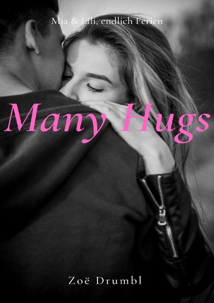 Many Kisses / Many Hugs, Taschenbuch von Zoë Drumbl, Epubli, 9783756557639