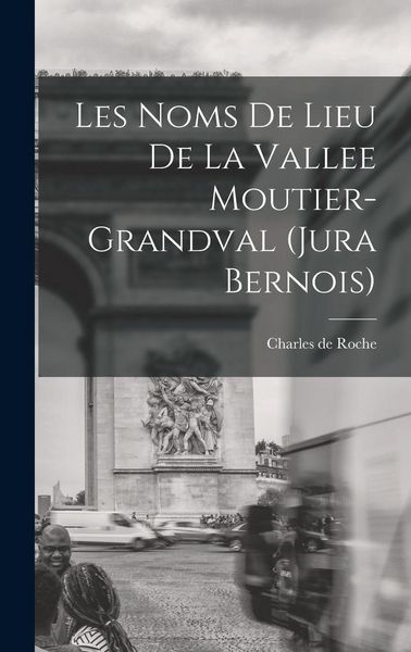 Produktbild: Les noms de lieu de la Vallee Moutier-Grandval (Jura bernois)