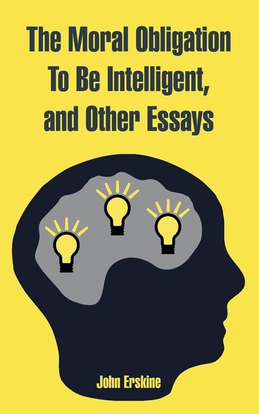 Produktbild: Moral Obligation To Be Intelligent, and Other Essays, The