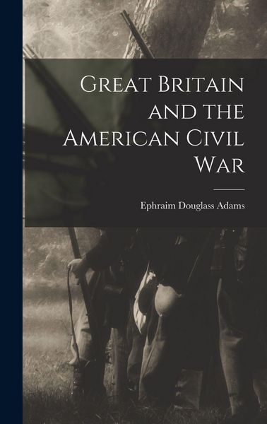 Produktbild: Great Britain and the American Civil War