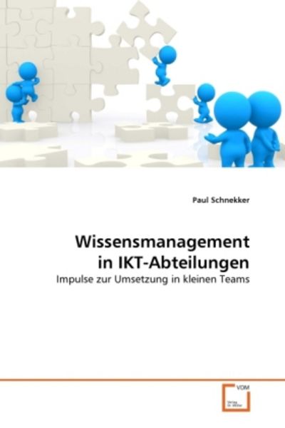 Schnekker, P: Wissensmanagement in IKT-Abteilungen, Taschenbuch von Paul Schnekker, VDM, 9783639321647