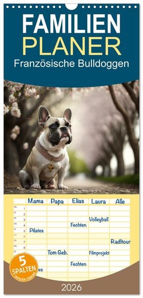 Produktbild: Familienplaner 2026 - Franz&ouml;sische Bulldoggen mit 5 Spalten (Wandkalender, 21 x 45 cm) CALVENDO