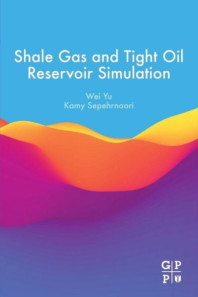 Produktbild: Shale Gas and Tight Oil Reservoir Simulation