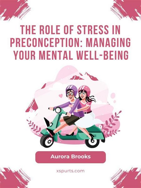 Produktbild: The Role of Stress in Preconception- Managing Your Mental Well-being