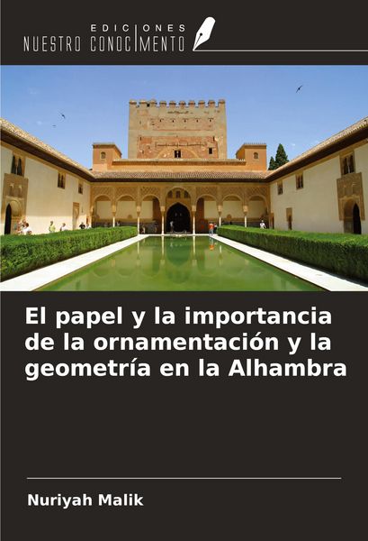 Produktbild: El papel y la importancia de la ornamentaci&oacute;n y la geometr&iacute;a en la Alhambra