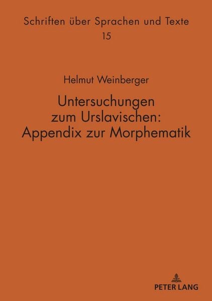 Untersuchungen zum Urslavischen: Appendix zur Morphematik, Taschenbuch von Helmut Weinberger, Peter Lang GmbH, Internationaler Verlag der