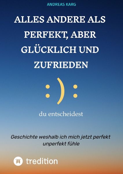 Produktbild: Alles andere als perfekt, aber gl&uuml;cklich und zufrieden