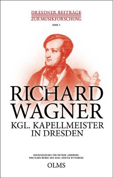 Produktbild: Richard Wagner &ndash; Kgl. Kapellmeister in Dresden