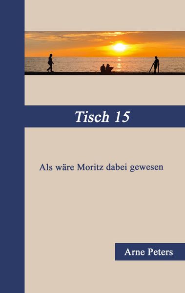 Tisch 15, Taschenbuch von Arne Peters, BoD – Books on Demand, 9783755736257