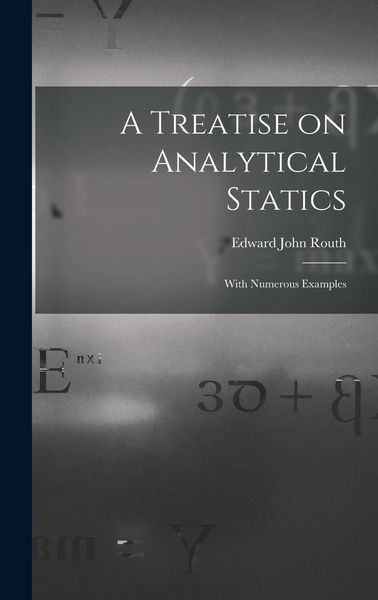 Produktbild: A Treatise on Analytical Statics: With Numerous Examples