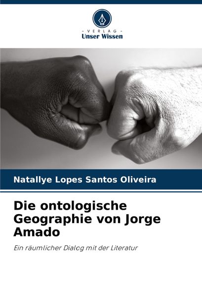 Die ontologische Geographie von Jorge Amado, Taschenbuch von Natallye Lopes Santos Oliveira, Verlag Unser Wissen, 9786208313005