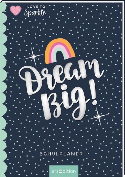 Produktbild: I Love to Sparkle &ndash; Schulplaner Dream Big!