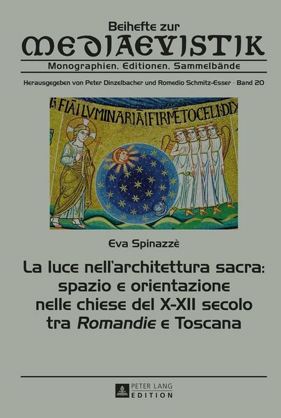 Produktbild: La luce nell&rsquo;architettura sacra: spazio e orientazione nelle chiese del X&ndash;XII secolo - tra &laquo;Romandie&raquo; e Toscana