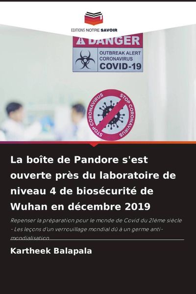 Produktbild: La bo&icirc;te de Pandore s'est ouverte pr&egrave;s du laboratoire de niveau 4 de bios&eacute;curit&eacute; de Wuhan en d&eacute;cembre 2019