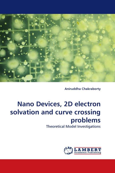 Produktbild: Nano Devices, 2D electron solvation and curve crossing problems