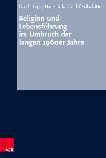 Produktbild: Religion und Lebensf&uuml;hrung im Umbruch der langen 1960er Jahre