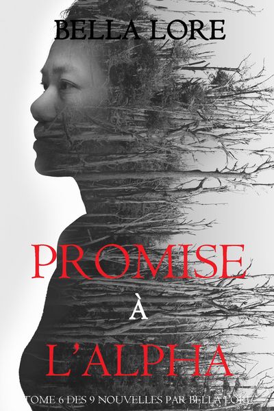 Produktbild: Promise &agrave; l'Alpha : tome 6 des 9 nouvelles par Bella Lore