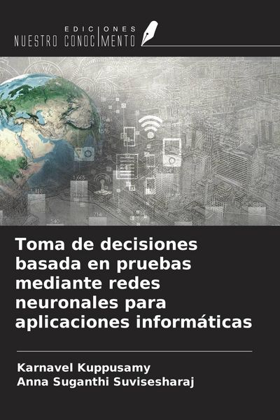 Produktbild: Toma de decisiones basada en pruebas mediante redes neuronales para aplicaciones inform&aacute;ticas