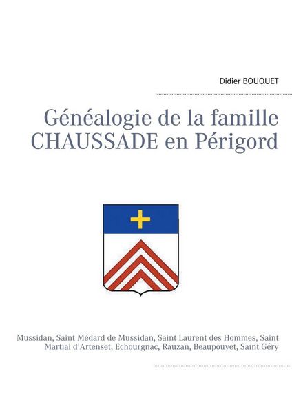 Produktbild: G&eacute;n&eacute;alogie de la famille Chaussade en P&eacute;rigord