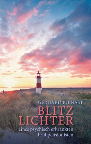Produktbild: Blitzlichter eines psychisch erkrankten Fr&uuml;hpensionisten
