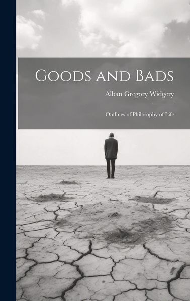 Produktbild: Goods and Bads: Outlines of Philosophy of Life