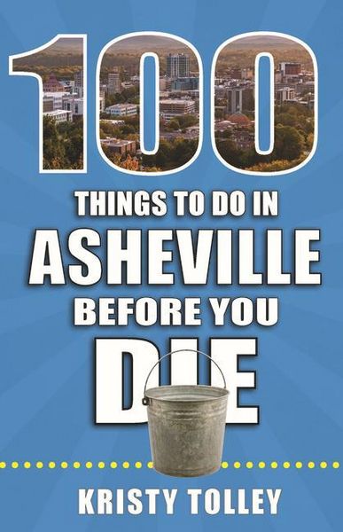 Produktbild: 100 Things to Do in Asheville Before You Die