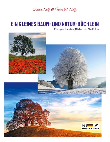 Ein kleines Baum- und Natur-Büchlein, Taschenbuch von Renate Sültz , Uwe H. Sültz, BoD – Books on Demand, 9783755781882