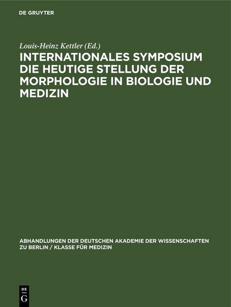 Produktbild: Internationales Symposium die heutige Stellung der Morphologie in Biologie und Medizin
